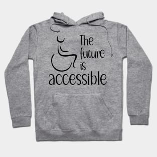 The future is accessible Hoodie